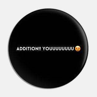 Addition!! Youuuuuuuu T-shirt Pin