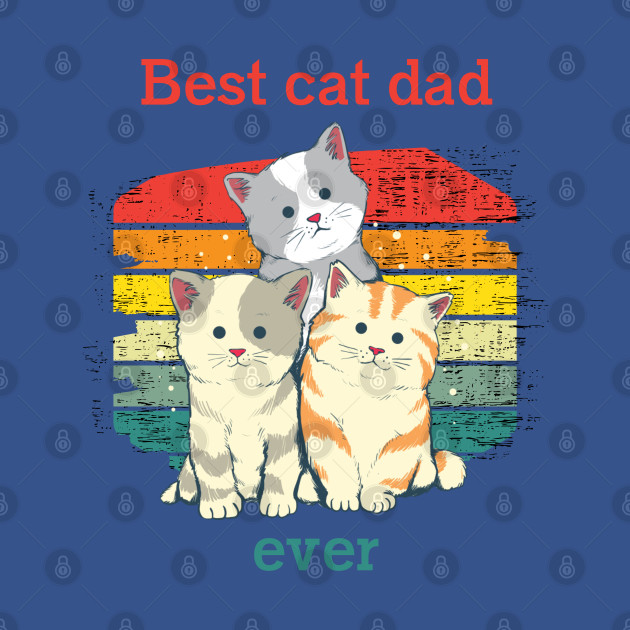 Discover Cat t shirt - Best cat dad ever - Cat - T-Shirt