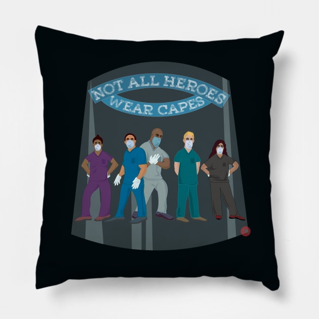 Not All Heroes Wear Capes! (COVID 19 healthcare workers) Pillow by SD9