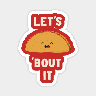 Let’s Taco Bout It Magnet