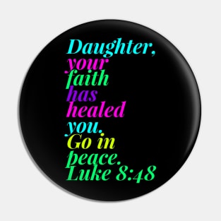 Daughter Your Faith Has Healed You Go In Peace Pin