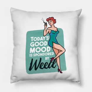 Todays´s good mood is sponsored by weed Pillow