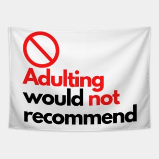 Adulting would not recommend Tapestry