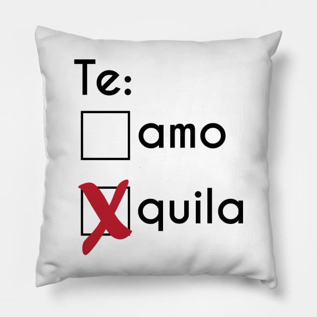 Te Amo or Tequila Anti Valentines Day Pillow by magentasponge