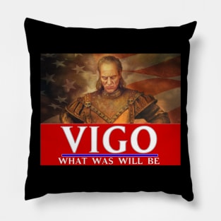 Elect Vigo! Pillow