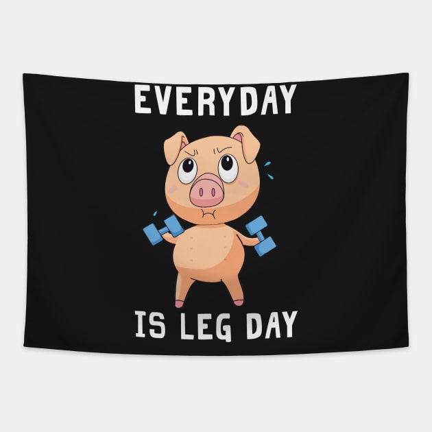 Everyday Is Leg Day Pig Shirt For Gymer Tapestry by TeeLovely