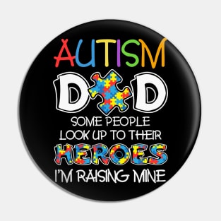 Autism Dad Some People Look Up To Their Heroes Pin