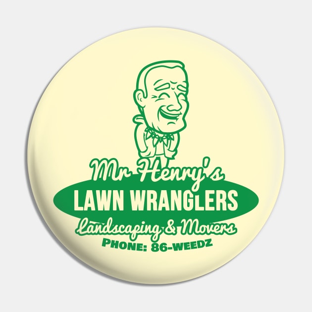 BottleRocket Mr Henry's Lawn Wranglers Pin by tabners