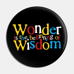 Smart Quote: Wonder is the Beginning of Wisdom Pin