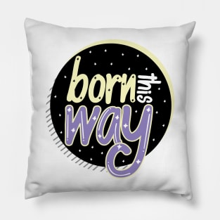 Born This Way Black Pillow