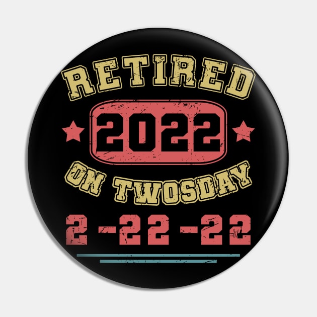 Retired 2022 On Twosday 2-22-22 22nd February 2022 Pin by mohazain