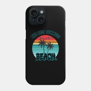 The Best Summers Start At The Beach Phone Case