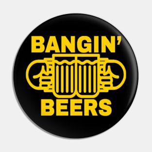 Bangin Beers Cheers Pin