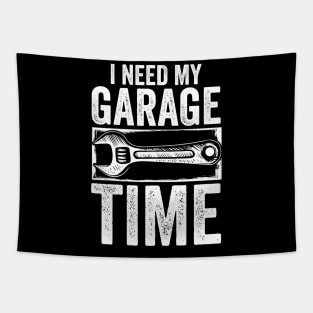 I Need My Garage Time Tapestry