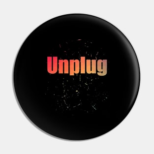 Unplug Colorful Text Design with Big Letters Pin