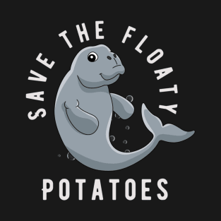 Save The Floaty Potatoes T-Shirt