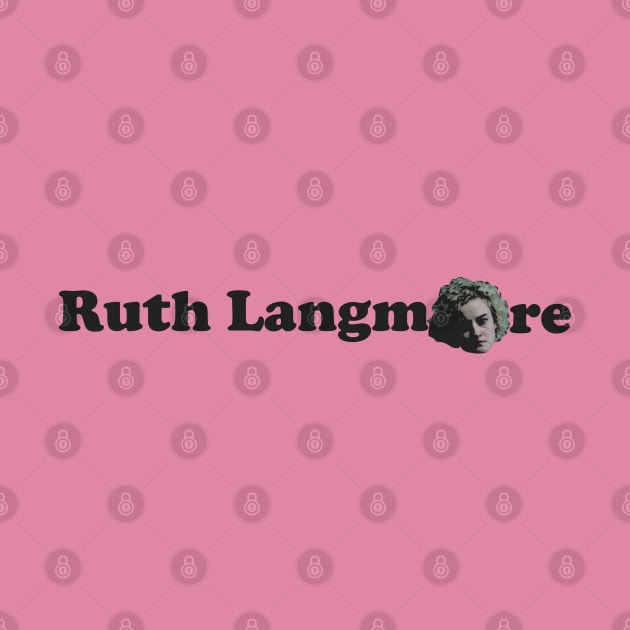 Ruth Langmore by Verge of Puberty