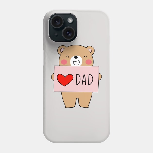 I Love Dad Phone Case by RioDesign2020