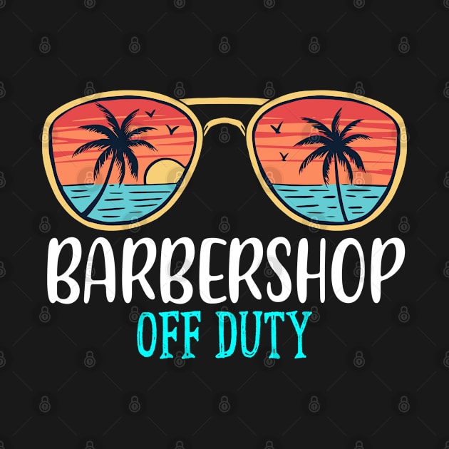 Barbershop Off Duty Happy Last Day Of School Summer 2021 by TeeaxArt