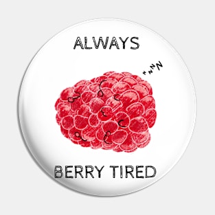 Berry Tired Pun Pin