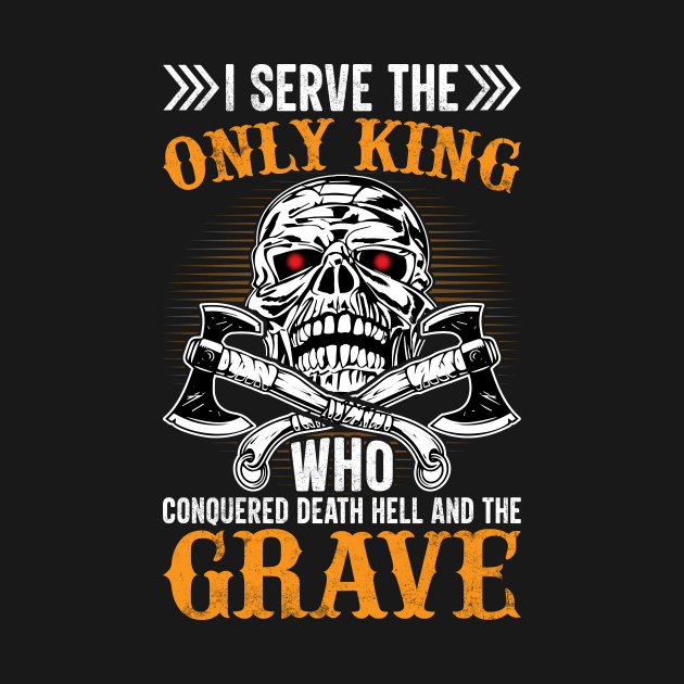 I Serve Only The King | Spooky Halloween Skull Tee by Kibria1991