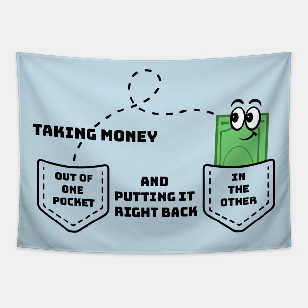 Money Out Of One Pocket Tapestry by Brain Wreck TV