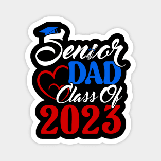 Senior Dad. Senior 2023. Class of 2023 Graduate. Magnet