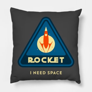 Rocket I need Space Astronaut Pillow