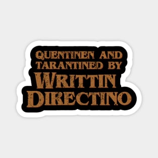 Quentinen and Tarantined by Writtin Directino Magnet