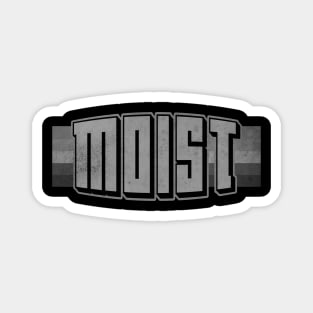 Moist, Worst Word Ever BW Magnet