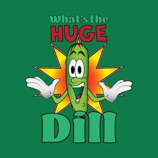 Huge Dill T-Shirt