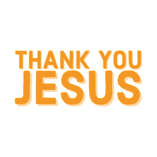 Thank You Jesus Faith and Jesus T-Shirt