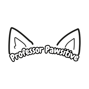 Professor Pawsitive Play on words for cat lover T-Shirt