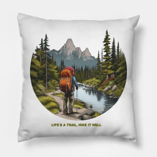 Life's a Trail, Hike it Well - Embrace the Journey with Our Hiking Tee Pillow