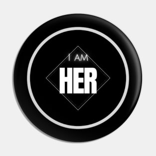 I am HER Pin