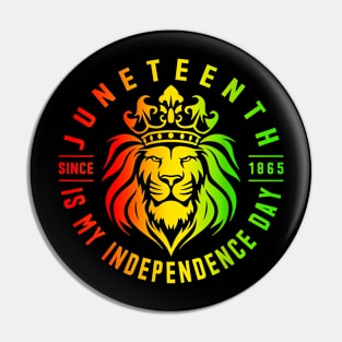 Juneteenth Is My Independence Day Since 1865 Black Freedom Pin