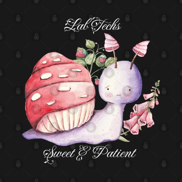 Lab Tech Sweet Patient Cupcake Strawberries Cute Snail Baker Gardener Hobby Work Quote by DesignIndex