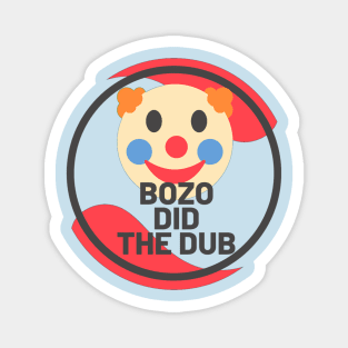 Bozo Did the Dub Magnet