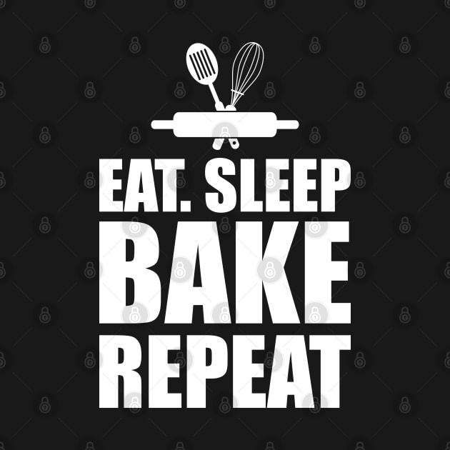 Baker - Eat Sleep Bake Repeat w by KC Happy Shop