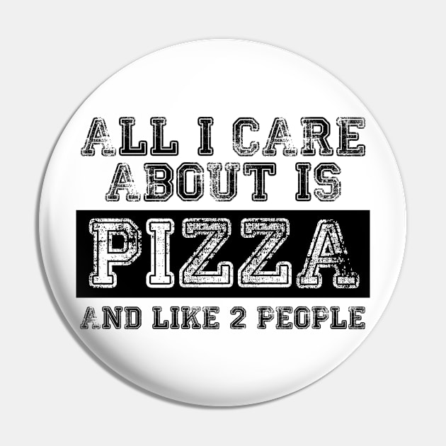 All I care about is Pizza and Like 2 People Pin by MaNiaCreations