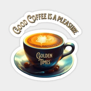 Good Coffee is a pleasure Challenge Magnet