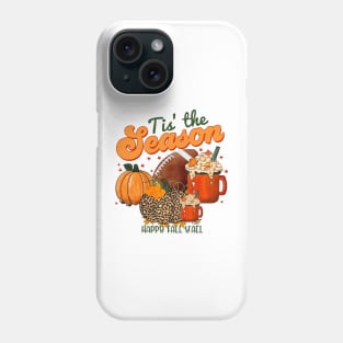 Tis The Season Latte Pumpkin Spice Football Happy Fall Thanksgiving Phone Case