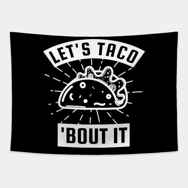 Lets Taco Bout It Tapestry by SquatchVader