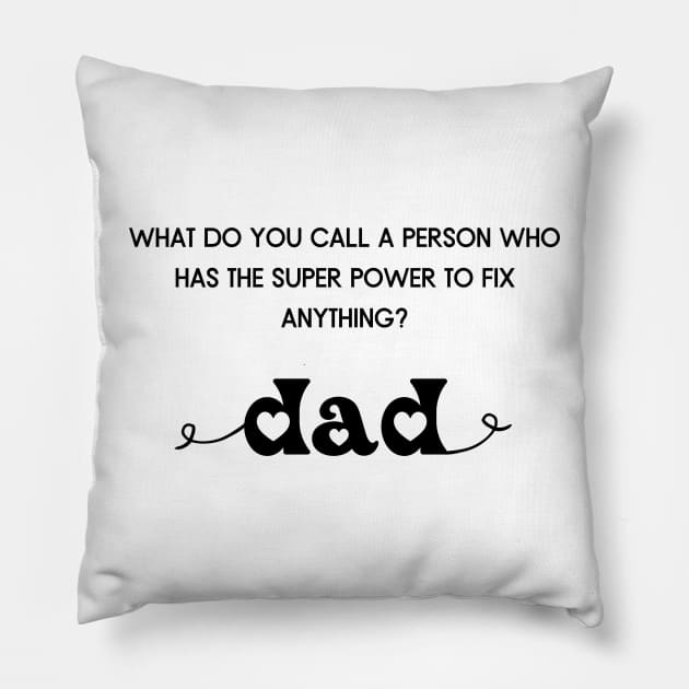 Who fixes everything? Dad Pillow by Profound Prints