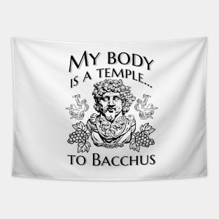 My body is a temple... to Bacchus Tapestry