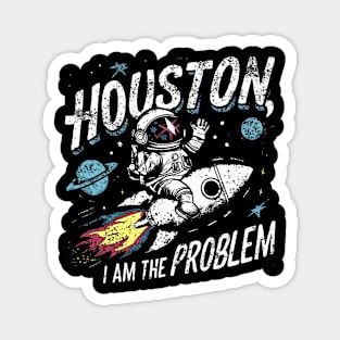 Space Shirt, Astronomy Shirts, Houston, I Am The Problem, Planets Shirts, Galaxy Shirt, Nerdy TShirt, SciFi Shirt, Teacher Gifts, Problem Magnet