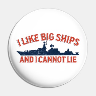 I Like Big Ships - Military Vessel Enthusiast Pin