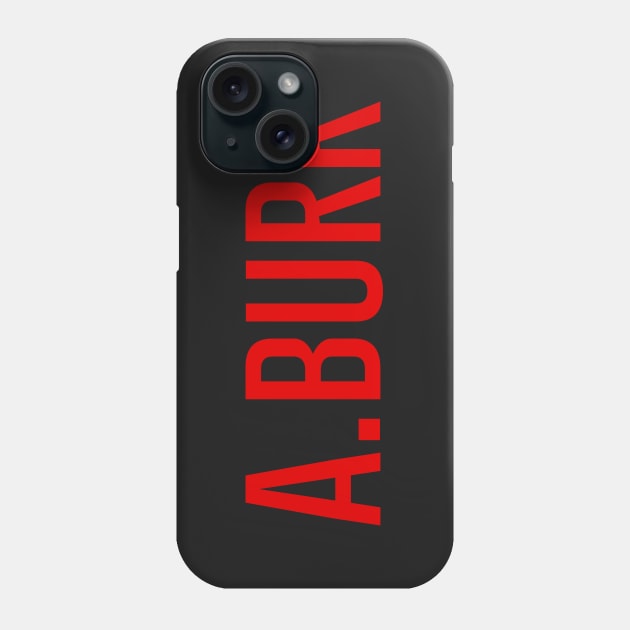 A. BURR Phone Case by byebyesally