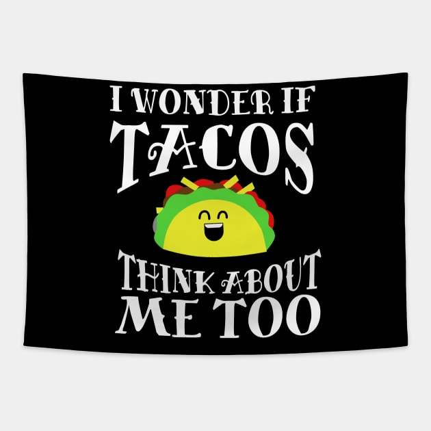 I Wonder if Tacos Think About Me Too Tapestry by DANPUBLIC