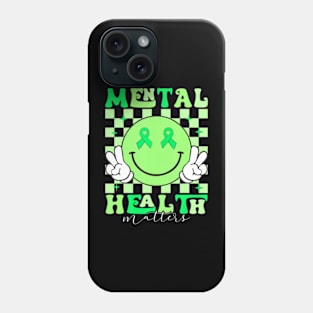 Mental Health Matters I Wear Green Mental Health Awareness Phone Case